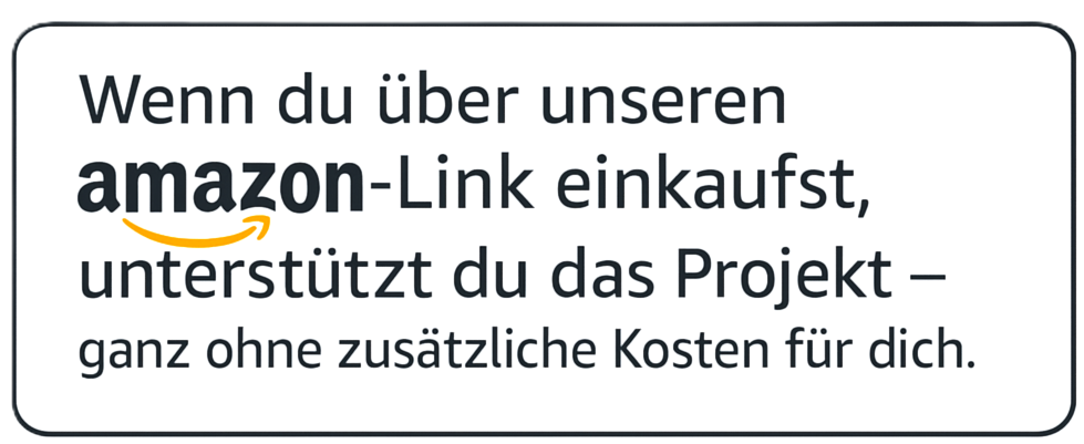 Supporte das Projekt mit Einkäufen bei Amazon